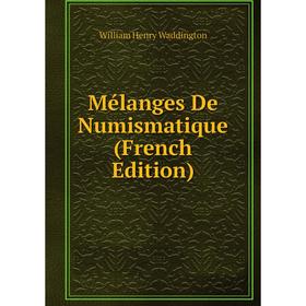 

Книга Mélanges De Numismatique