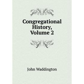 

Книга Congregational History, Volume 2