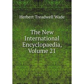 

Книга The New International Encyclopaedia, Volume 21