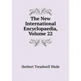 

Книга The New International Encyclopaedia, Volume 22