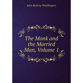 

Книга The Monk and the Married Man, Volume 1