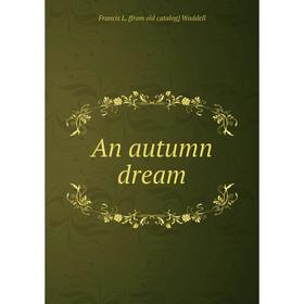 

Книга An autumn dream