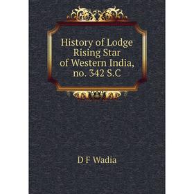 

Книга History of Lodge Rising Star of Western India, no. 342 S.C