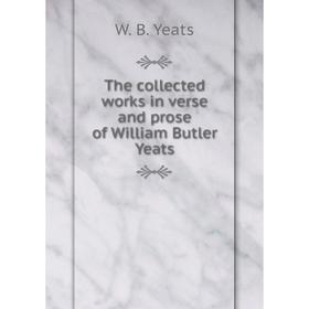 

Книга The collected works in verse and prose of William Butler Yeats