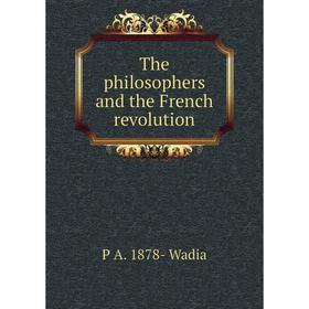 

Книга The philosophers and the French revolution