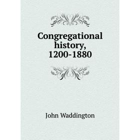 

Книга Congregational history, 1200-1880