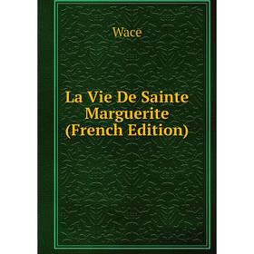 

Книга La Vie De Sainte Marguerite