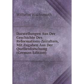 

Книга Darstellungen Aus Der Geschichte Des Reformations-Zeitalters, Mit Zugaben Aus Der Quellenforschung (German Edition)