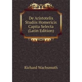 

Книга De Aristotelis Studiis Homericis Capita Selecta (Latin Edition)