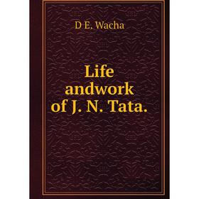 

Книга Life andwork of J N Tata