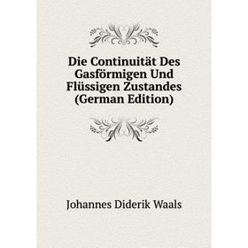 

Книга Die Continuität Des Gasförmigen Und Flüssigen Zustandes (German Edition)