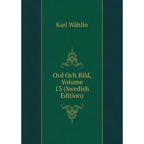 

Книга Ord Och Bild, Volume 13 (Swedish Edition)