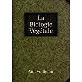 

Книга La Biologie Végétale