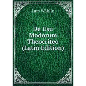 

Книга De Usu Modorum Theocriteo (Latin Edition)