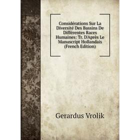 

Книга Considérations Sur La Diversité Des Bassins De Différentes Races Humaines: Tr. D'Après Le Manuscript Hollandais (French Edition)