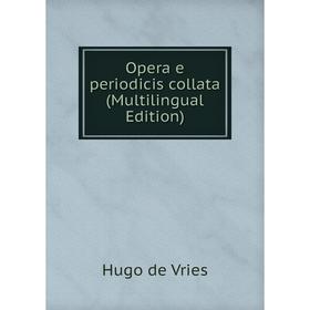 

Книга Opera e periodicis collata (Multilingual Edition)