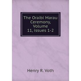 

Книга The Oraibi Marau Ceremony, Volume 11, issues 1-2