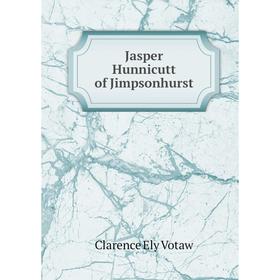 

Книга Jasper Hunnicutt of Jimpsonhurst