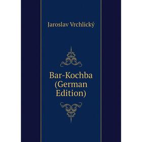 

Книга Bar-Kochba (German Edition)