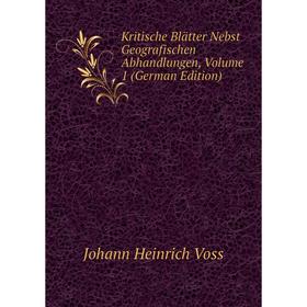 

Книга Kritische Blätter Nebst Geografischen Abhandlungen, Volume 1