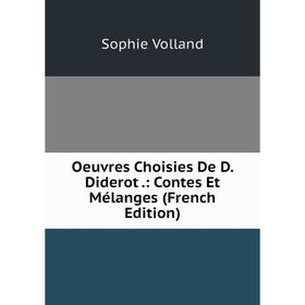 

Книга Oeuvres choisies De D Diderot: Contes Et Mélanges