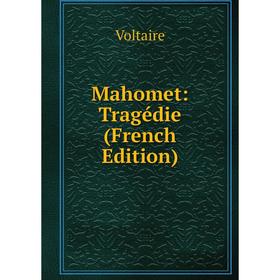 

Книга Mahomet: Tragédie