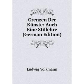 

Книга Grenzen Der Künste: Auch Eine Stillehre (German Edition)