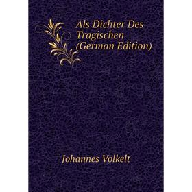 

Книга Als Dichter Des Tragischen (German Edition)