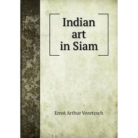 

Книга Indian art in Siam
