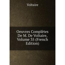 

Книга Oeuvres complètes De M De Voltaire, Volume 35