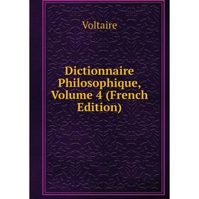 

Книга Dictionnaire Philosophique, Volume 4 (French Edition)