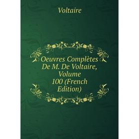 

Книга Oeuvres complètes De M De Voltaire, Volume 100