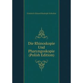 

Книга Die Rhinoskopie Und Pharyngoskopie (Polish Edition)