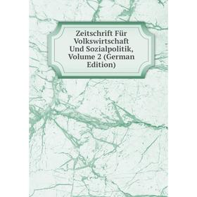 

Книга Zeitschrift Für Volkswirtschaft Und Sozialpolitik, Volume 2 (German Edition)