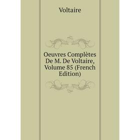 

Книга Oeuvres complètes De M De Voltaire, Volume 85