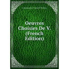 

Книга Oeuvres choisies De V