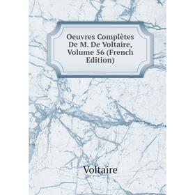 

Книга Oeuvres complètes De M De Voltaire, Volume 56