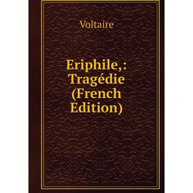 

Книга Eriphile,: Tragédie (French Edition)