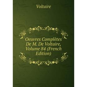 

Книга Oeuvres complètes De M De Voltaire, Volume 84