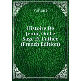 

Книга Histoire De Jenni, Ou Le Sage Et L'athée (French Edition)