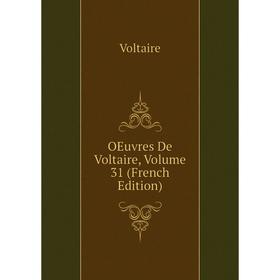 

Книга Oeuvres De Voltaire, Volume 31