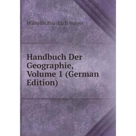 

Книга Handbuch Der Geographie, Volume 1 (German Edition)