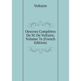 

Книга Oeuvres complètes De M De Voltaire, Volume 76