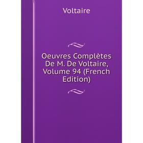 

Книга Oeuvres complètes De M De Voltaire, Volume 94