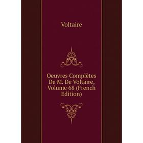 

Книга Oeuvres complètes De M De Voltaire, Volume 68