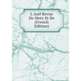 

Книга L Astf Revue De Metz Et De