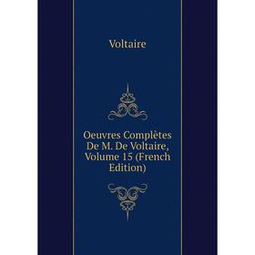 

Книга Oeuvres complètes De M De Voltaire, Volume 15