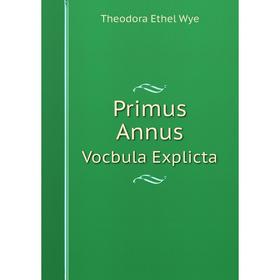 

Книга Primus AnnusVocbula Explicta
