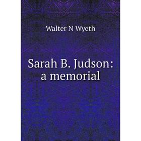 

Книга Sarah B. Judson: a memorial