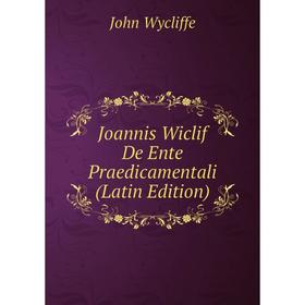 

Книга Joannis Wiclif De Ente Praedicamentali